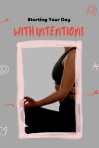 How Do You Start Your Day With Intentions (1)